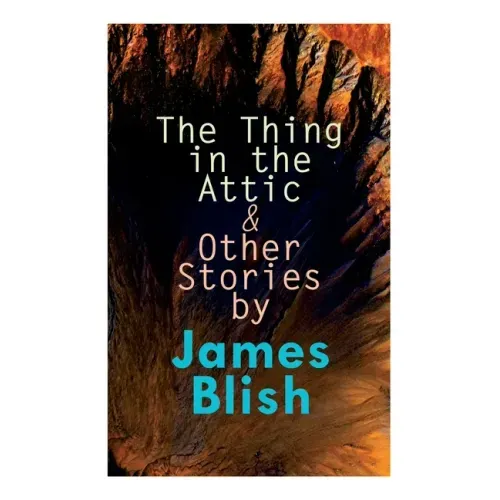 The Thing in the Attic & Other Stories by James Blish: To Pay the Piper, One-Shot