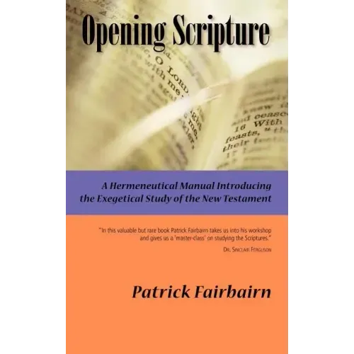 Opening Scripture: A Hermeneutical Manual
