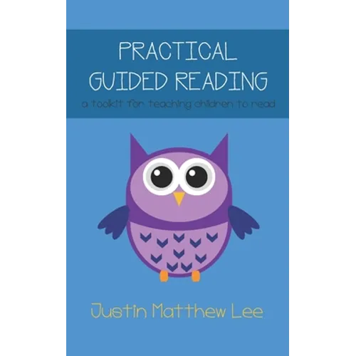 Practical Guided Reading: a toolkit for teaching children to read