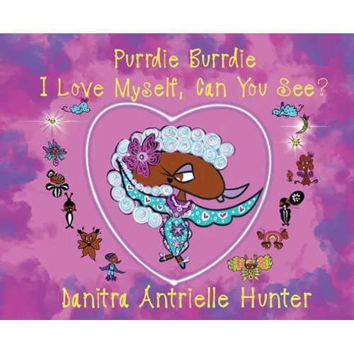 Purrdie Burrdie I Love Myself, Can You See?