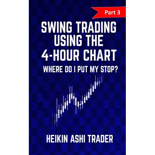 Swing Trading using the 4-hour chart 3: Part 3: Where Do I Put My stop?
