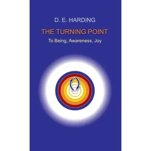 The Turning Point: to Being, Awareness, Joy