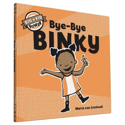 Bye-Bye Binky: Big Kid Power