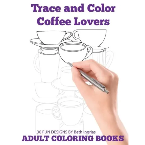 Trace and Color: Coffee Lovers: Adult Activity Book