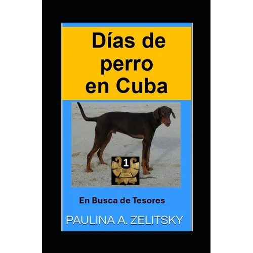 Días de perro en Cuba: En busca de tesoros