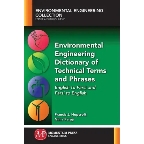 Environmental Engineering Dictionary of Technical Terms and Phrases: English to Farsi and Farsi to English
