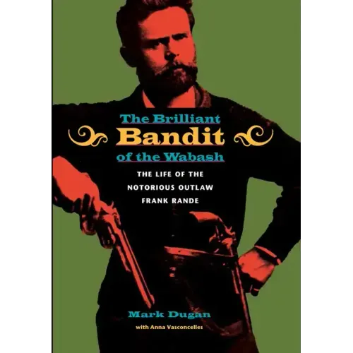 The Brilliant Bandit of the Wabash