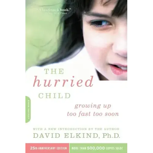 The Hurried Child (25th Anniversary Edition)
