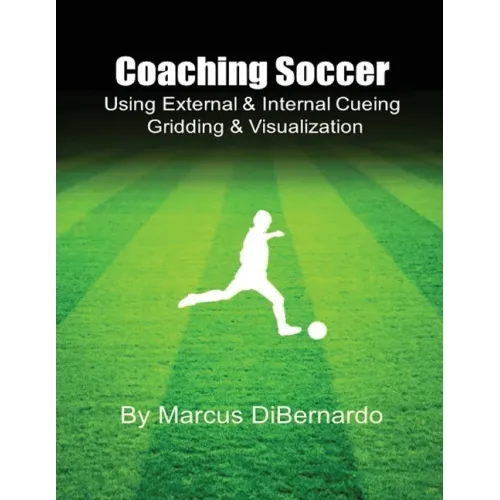 Coaching Soccer Using External & Internal Cueing Gridding & Visualization