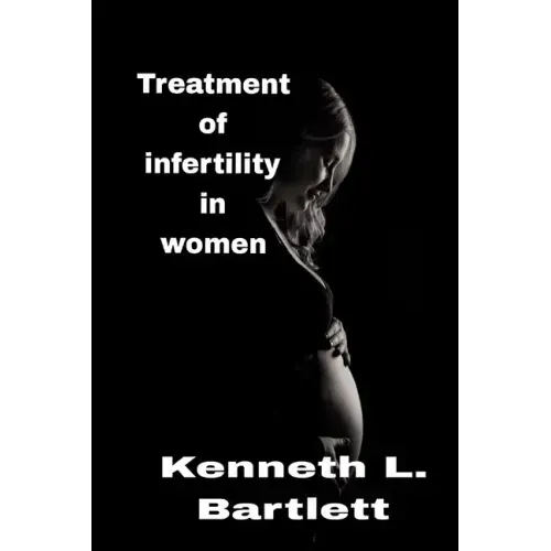Treatment of infertility in women: 5 Wonderful Ways to Treat Infertility in Women