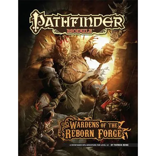 Pathfinder Module: Wardens of the Reborn Forge
