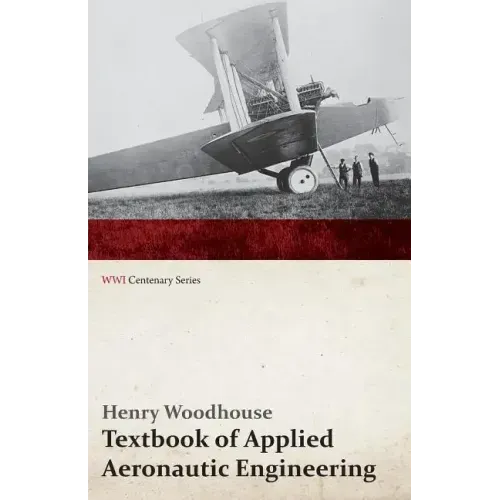 Textbook of Applied Aeronautic Engineering (WWI Centenary Series)