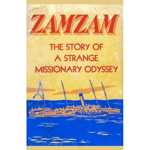 Zamzam: The story of a strange missionary journey