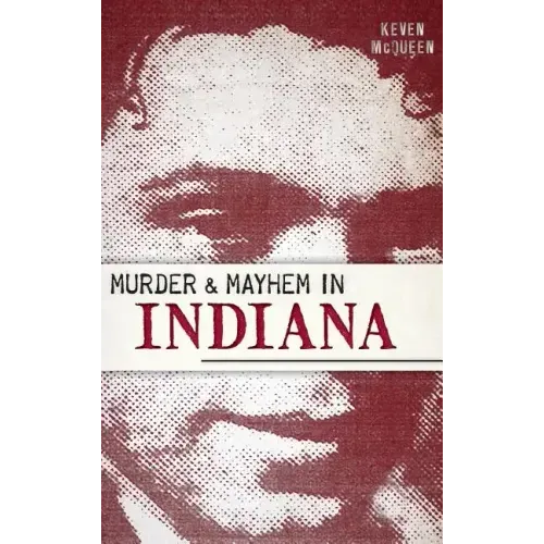 Murder & Mayhem in Indiana