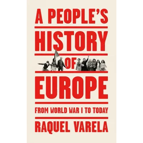 A People's History of Europe: From World War I to Today