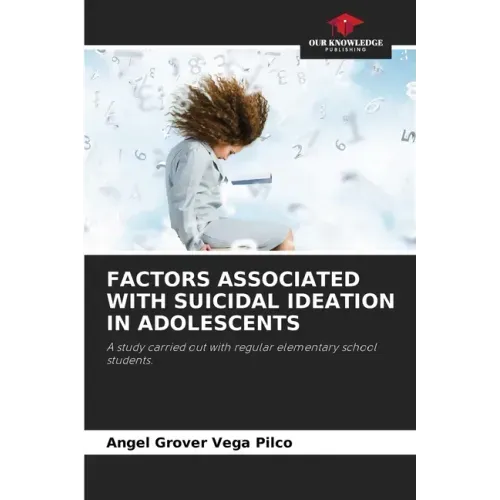 Factors Associated with Suicidal Ideation in Adolescents
