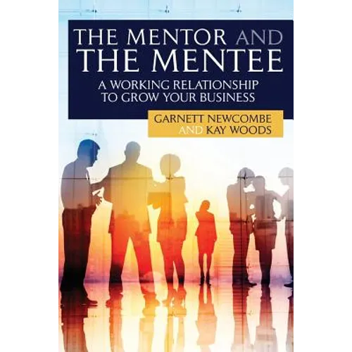 The Mentor and The Mentee: A Working Relationship to Grow Your Business