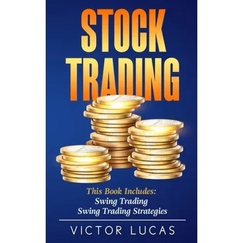Stock Trading: This book includes: Swing Trading, Swing Trading Strategies