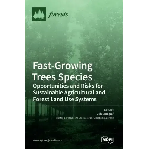 Fast-Growing Trees Species: Opportunities and Risks for Sustainable Agricultural and Forest Land Use Systems