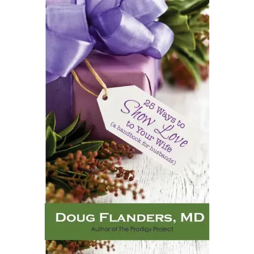 25 Ways to Show Love to Your Wife: A Handbook for Husbands