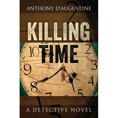 Killing Time: A Detective Novel