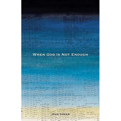 When God Is Not Enough