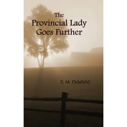 The Provincial Lady Goes Further, (Fully Illustrated)