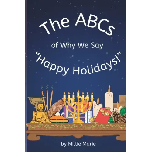 The ABCs of Why We Say "Happy Holidays!"