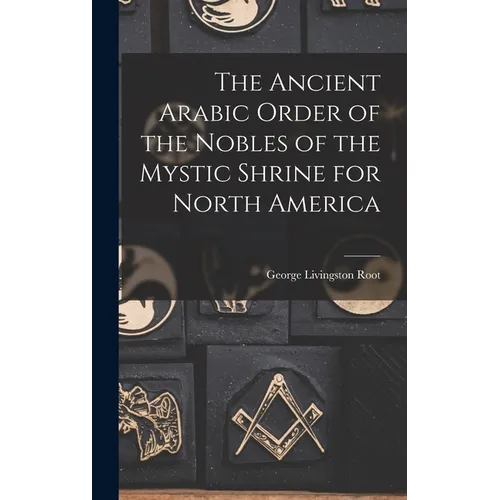 The Ancient Arabic Order of the Nobles of the Mystic Shrine for North America