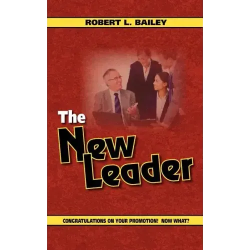 The New Leader, Congratulations on Your Promotion! Now What?