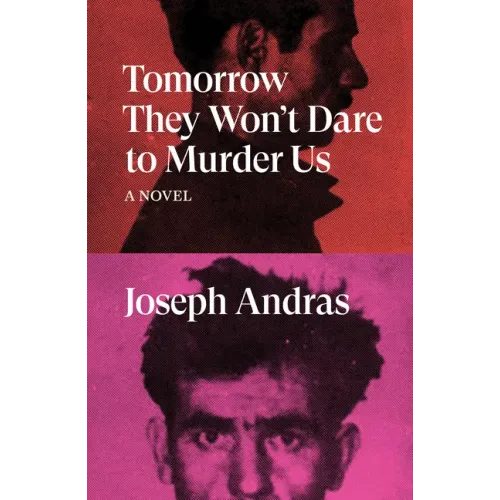 Tomorrow They Won't Dare to Murder Us
