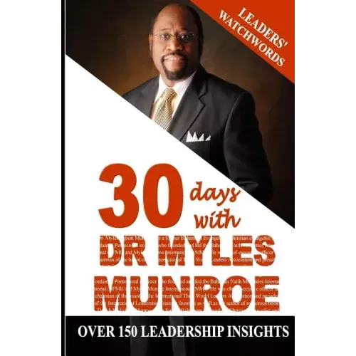 Leaders' Watchwords: 30 Days With Dr. Myles Munroe