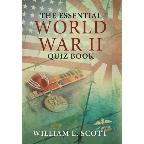 The Essential World War Ii Quiz Book