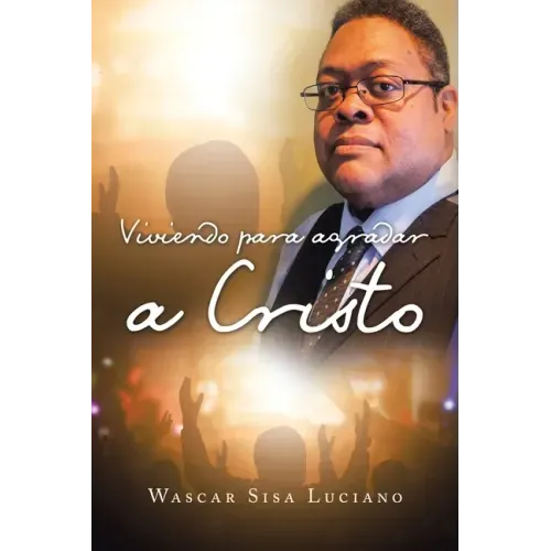 Viviendo Para Agradar a Cristo