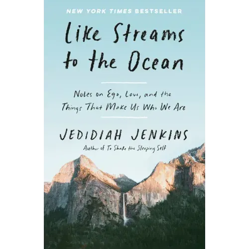 Like Streams to the Ocean: Notes on Ego, Love, and the Things That Make Us Who We Are: Essaysc