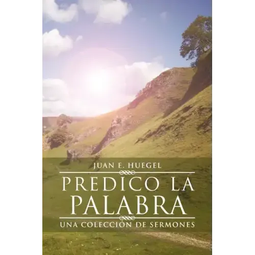 Predico La Palabra: Una Coleccion de Sermones