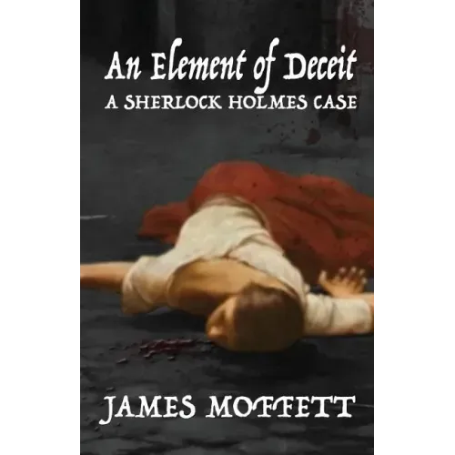 An Element of Deceit: a Sherlock Holmes case