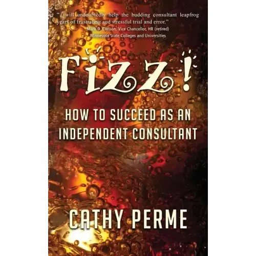 Fizz! How to Succeed as an Independent Consultant