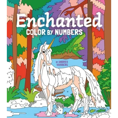 Enchanted Color by Numbers: Includes 45 Artworks to Colour