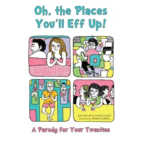 Oh, the Places You'll Eff Up!: A Parody for Your Twenties