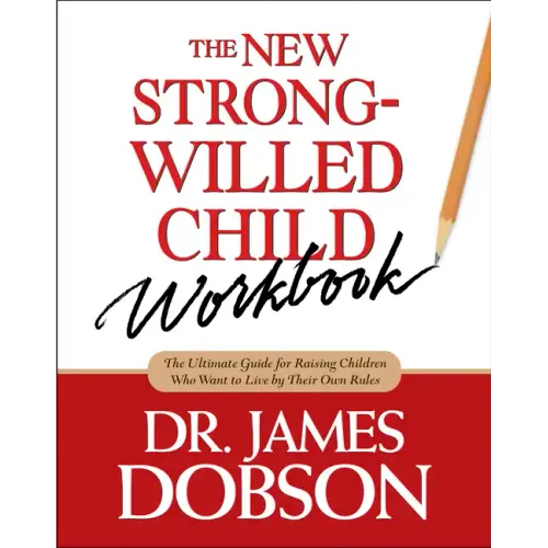 The New Strong-Willed Child Workbook