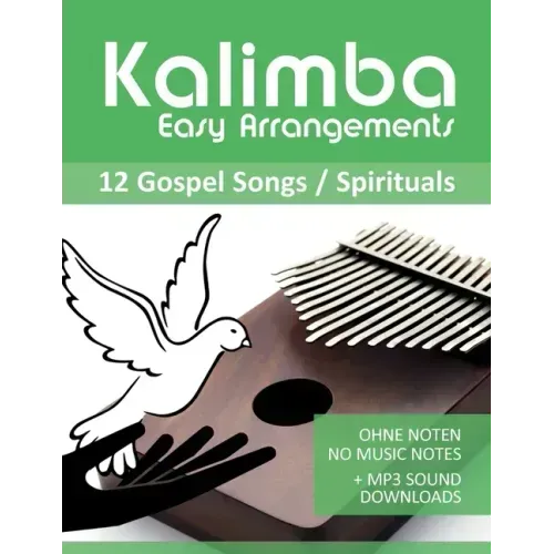 Kalimba Easy Arrangements - 12 Gospel Songs / Spirituals: Ohne Noten - No Music Notes + MP3-Sound Downloads