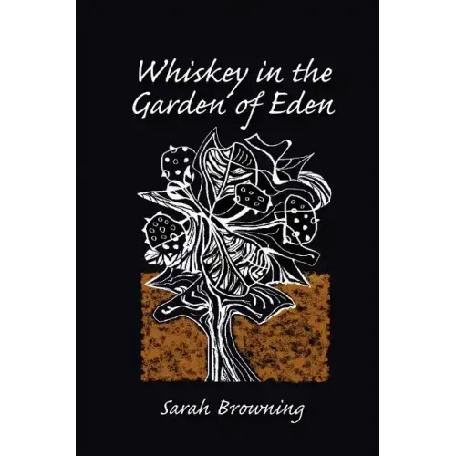 Whiskey in the Garden of Eden