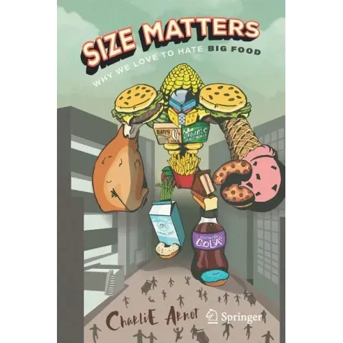 Size Matters: Why We Love to Hate Big Food