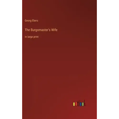The Burgomaster's Wife: in large print
