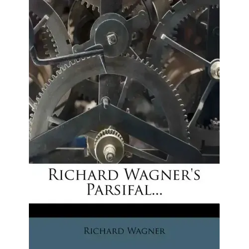 Richard Wagner's Parsifal...