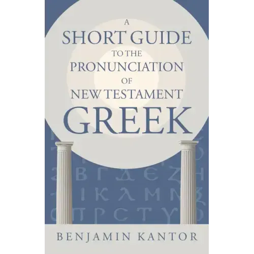 A Short Guide to the Pronunciation of New Testament Greek