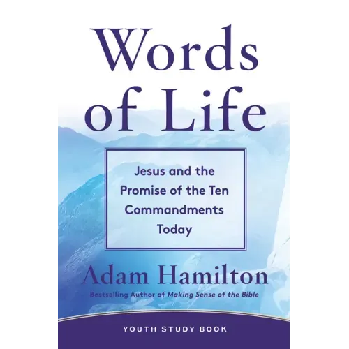 Words of Life Youth Study Book: Jesus and the Promise of the Ten Commandments Today