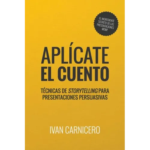 Aplícate el cuento: Técnicas de storytelling para presentaciones persuasivas