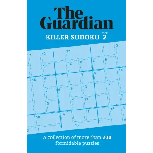 The Guardian Killer Sudoku 2: A Collection of More Than 200 Formidable Puzzles